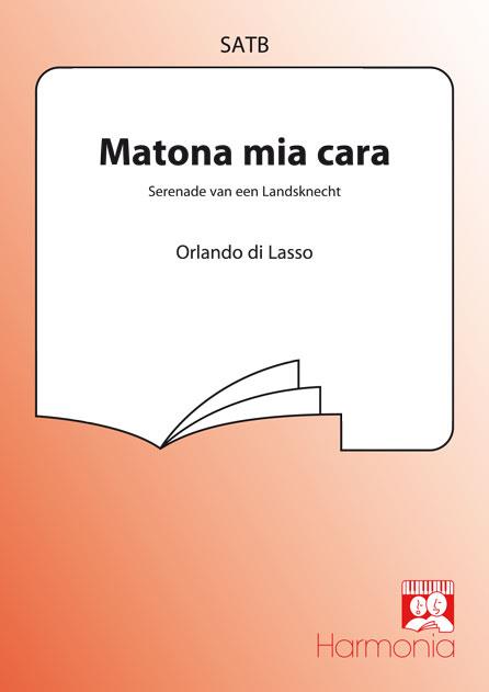 Matona mia cara